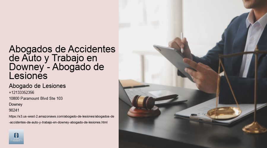 Abogados de Accidentes de Auto y Trabajo en Downey - Abogado de Lesiones
