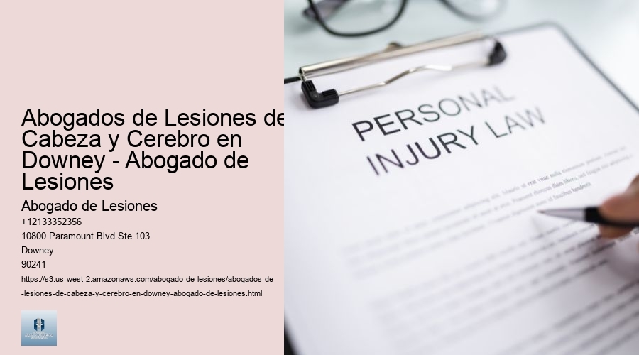 Abogados de Lesiones de Cabeza y Cerebro en Downey - Abogado de Lesiones