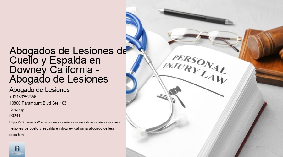Abogados de Lesiones de Cuello y Espalda en Downey California - Abogado de Lesiones