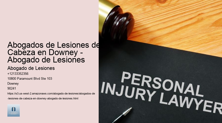 Abogados de Lesiones de Cabeza en Downey - Abogado de Lesiones
