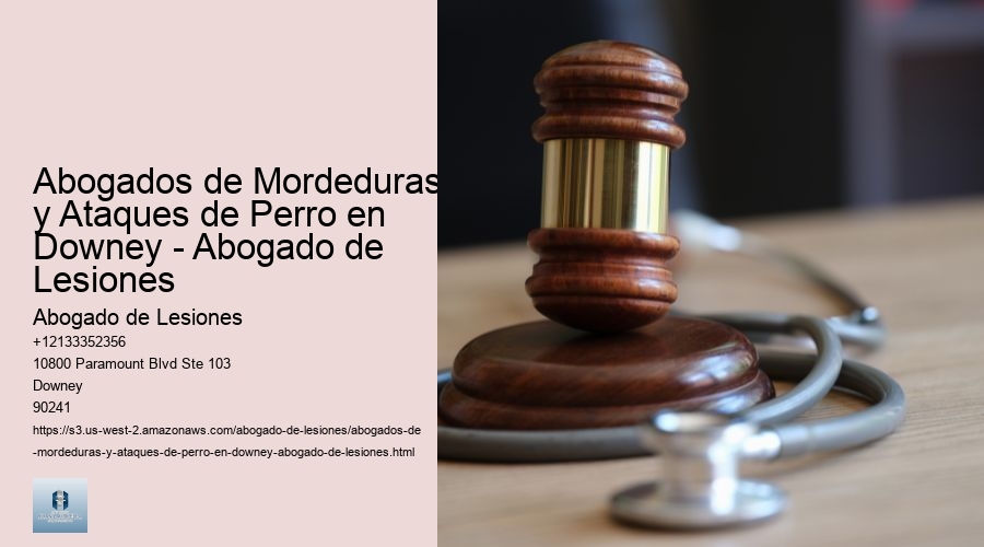 Abogados de Mordeduras y Ataques de Perro en Downey - Abogado de Lesiones