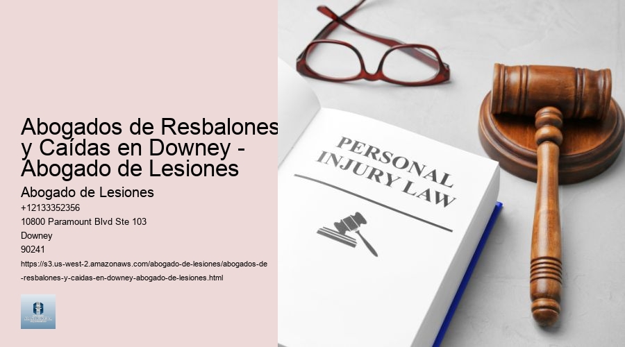 Abogados de Resbalones y Caídas en Downey - Abogado de Lesiones