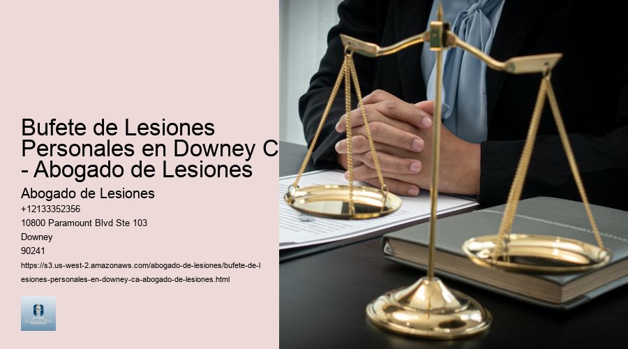 Bufete de Lesiones Personales en Downey Ca - Abogado de Lesiones