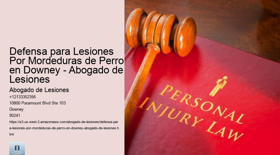 Defensa para Lesiones Por Mordeduras de Perro en Downey - Abogado de Lesiones