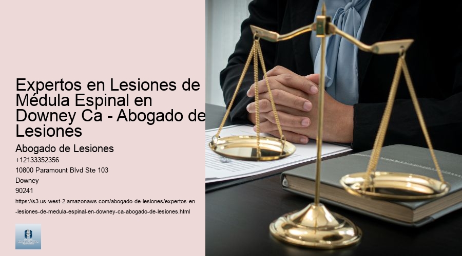 Expertos en Lesiones de Médula Espinal en Downey Ca - Abogado de Lesiones