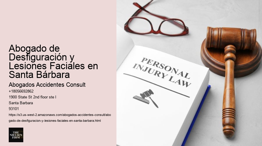 Abogado de Desfiguración y Lesiones Faciales en Santa Bárbara