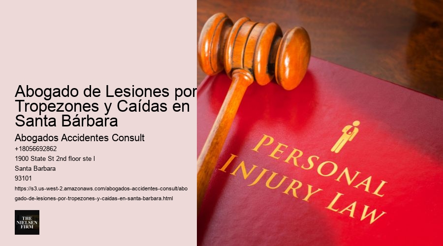 Abogado de Lesiones por Tropezones y Caídas en Santa Bárbara