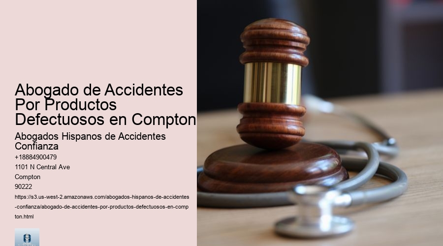 Abogado de Accidentes Por Productos Defectuosos en Compton