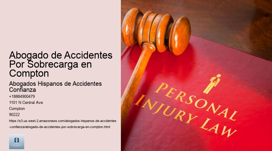 Abogado de Accidentes Por Sobrecarga en Compton