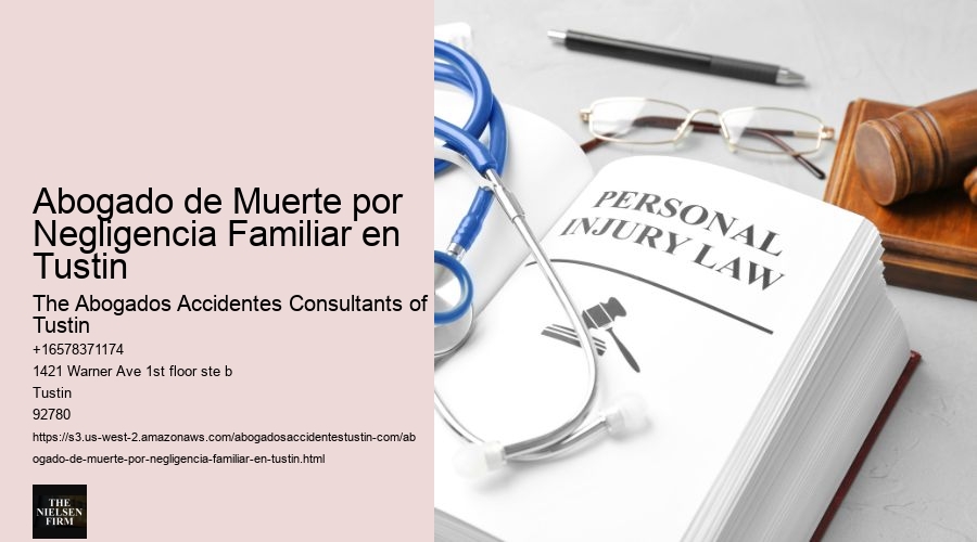 Abogado de Muerte por Negligencia Familiar en Tustin