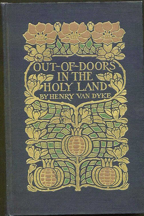 Out-Of-Doors in the Holy Land: Impressions of Travel in Body and Spirit / Henry Van Dyke picture number 1
