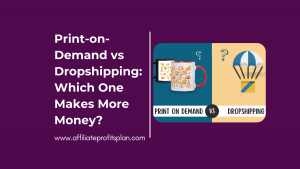 Print-on-Demand vs Dropshipping: Which One Makes More Money?
