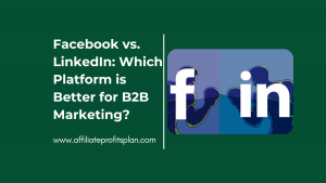 Facebook vs. LinkedIn: Which Platform is Better for B2B Marketing?