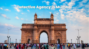 Looking for the Best Detective Agency in Mumbai? 