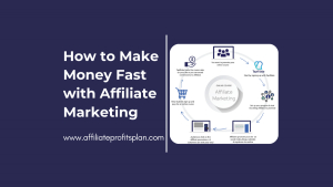 How to Make Money Fast with Affiliate Marketing