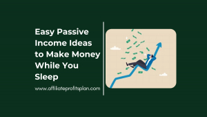 Easy Passive Income Ideas to Make Money While You Sleep