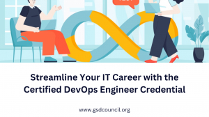 Streamline Your IT Career with the Certified DevOps Engineer Credential