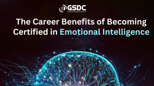 The Career Benefits of Becoming Certified in Emotional Intelligence