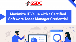 Maximize IT Value with a Certified Software Asset Manager Credential