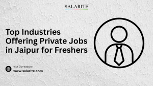 Top Industries Offering Private Jobs in Jaipur for Freshers