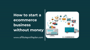 How to start a ecommerce business without money