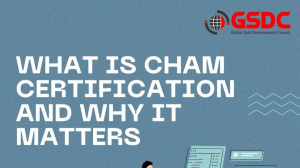 What Is CHAM Certification and Why It Matters