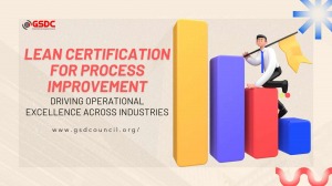 Lean Certification for Process Improvement: Driving Operational Excellence Across Industries