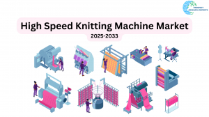 High Speed Knitting Machine Industry Outlook 2025 to 2033: Key Drivers, Challenges & Opportunities