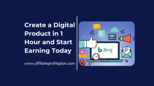 Create a Digital Product in 1 Hour and Start Earning Today