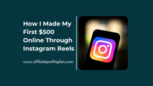 How I Made My First $500 Online Through Instagram Reels
