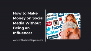 How to Make Money on Social Media Without Being an Influencer