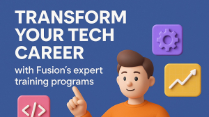 Transform your tech career with Fusion’s expert training programs