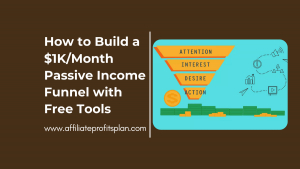 How to Build a $1K/Month Passive Income Funnel with Free Tools