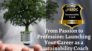 From Passion to Profession: Launching Your Career as a Sustainability Coach