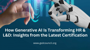 How Generative AI Is Transforming HR & L&D: Insights from the Latest Certification
