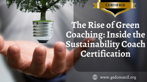 The Rise of Green Coaching: Inside the Sustainability Coach Certification