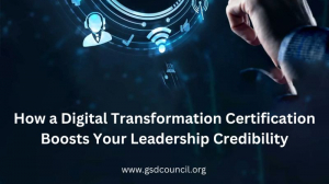 How a Digital Transformation Certification Boosts Your Leadership Credibility