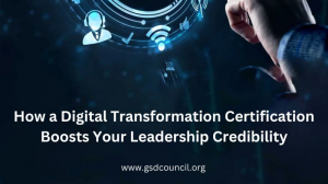 How a Digital Transformation Certification Boosts Your Leadership Credibility