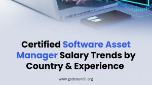 Certified Software Asset Manager Salary Trends by Country & Experience 