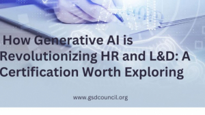 How Generative AI is Revolutionizing HR and L&D: A Certification Worth Exploring