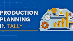 Production Planning in Tally