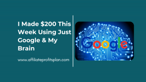 I Made $200 This Week Using Just Google & My Brain