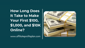 How Long Does It Take to Make Your First $100, $1,000, and $10K Online?