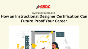 How an Instructional Designer Certification Can Future-Proof Your Career