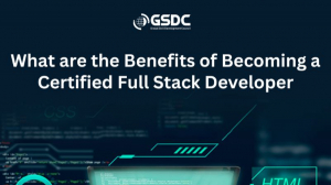 What are the  Benefits of Becoming a Certified Full Stack Developer