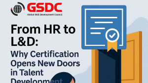 From HR to L&D: Why Certification Opens New Doors in Talent Development