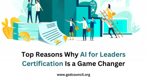 Top Reasons Why AI for Leaders Certification Is a Game Changer