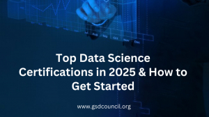 Top Data Science Certifications in 2025 & How to Get Started