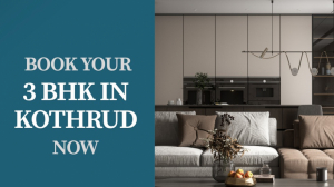 3BHK Flats in Kothrud, Pune | Spacious Homes in a Well-Connected, Culturally Rich Area