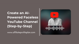 Create an AI-Powered Faceless YouTube Channel (Step-by-Step)